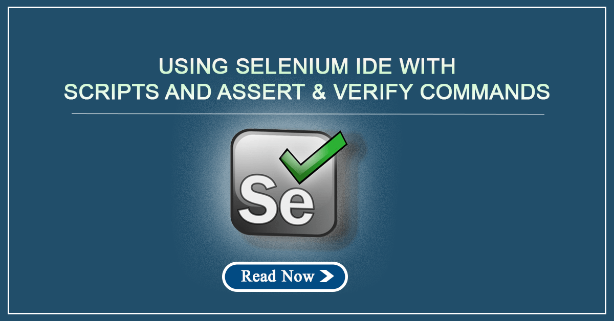 using-selenium-ide-with-scripts-and-assert-verify-commands