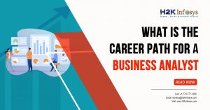 What is the Career Path for a Business Analyst? | H2K Infosys Blog