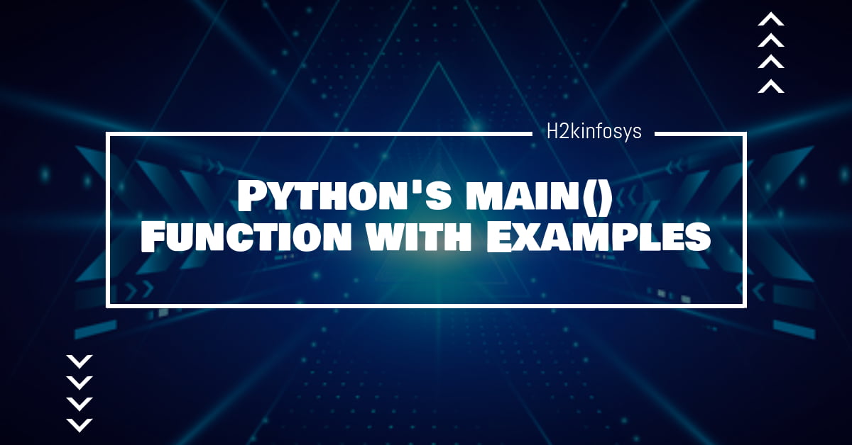 python-s-main-function-with-examples-h2kinfosys-blog