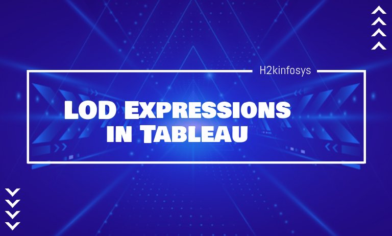 https://www.h2kinfosys.com/blog/wp-content/uploads/2020/09/LOD-Expressions-in-Tableau.jpg