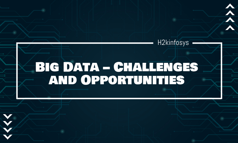 Big Data – Challenges and Opportunities