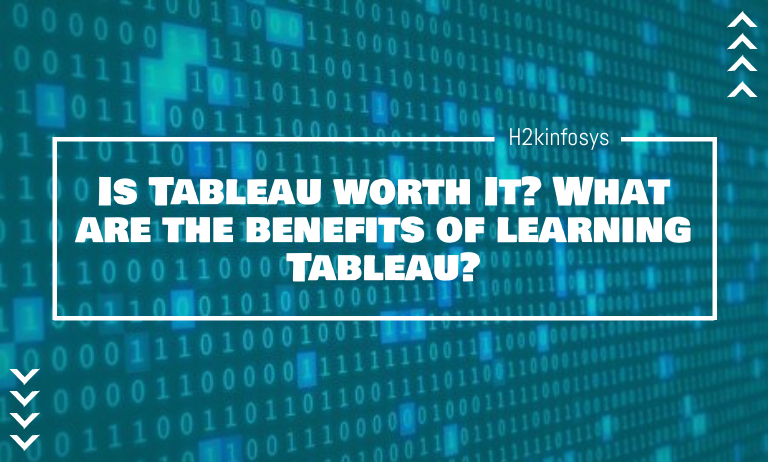 Is Tableau worth It? What are the benefits of learning Tableau?