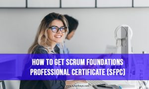 How to Get Scrum Foundations Professional Certificate (SFPC)