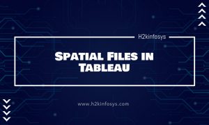 Spatial Files In Tableau | H2K Infosys Blog