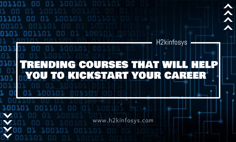 Trending courses that will help you to kickstart your career