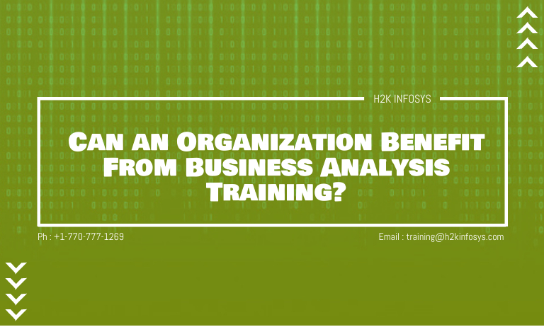 Can an Organization Benefit From Business Analysis Training