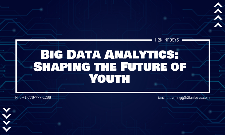 Big Data Analytics: Shaping the Future of Youth