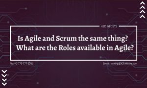 Is Agile and Scrum the same thing? What are the Roles available in Agile?