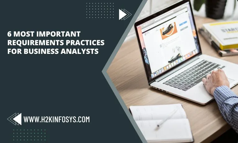 6 Most Important Requirements Practices for Business Analysts