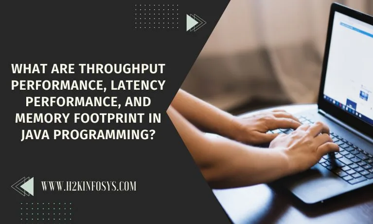 What are Throughput Performance, Latency Performance, and Memory Footprint in Java Programming?