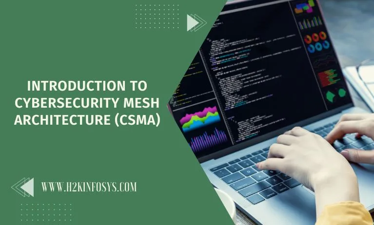 Introduction to Cybersecurity Mesh Architecture (CSMA)