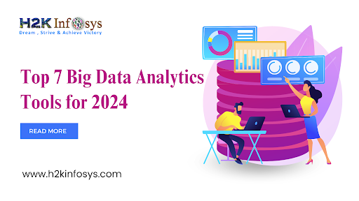 Top 7 Big Data Analytics Tools for 2024