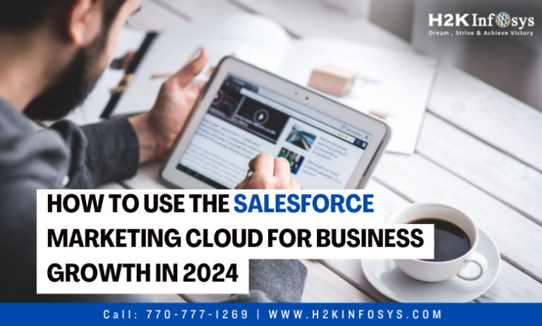 How to Use the Salesforce Marketing Cloud for Business Growth in 2024