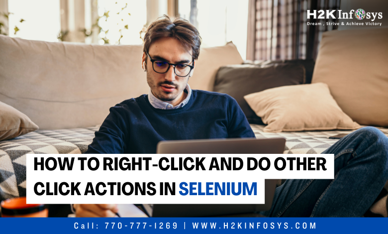 How to Right-Click and Do Other Click Actions in Selenium