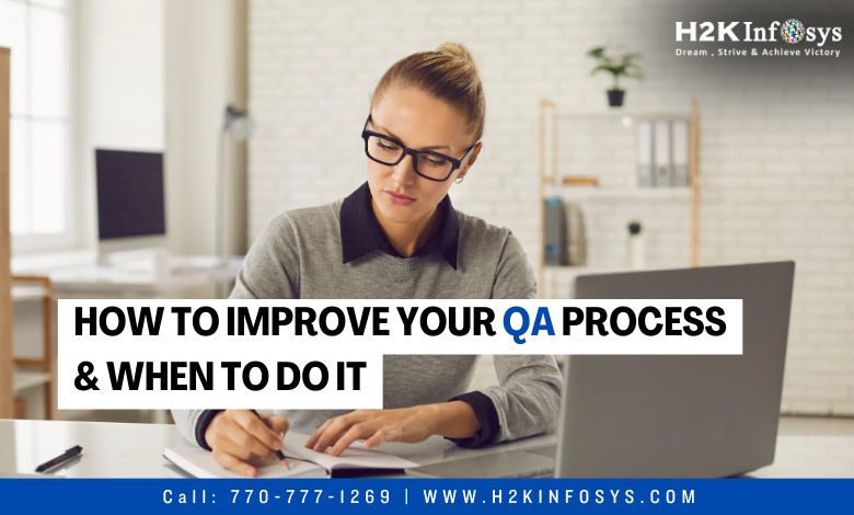 How to Improve Your QA Process & When To Do It