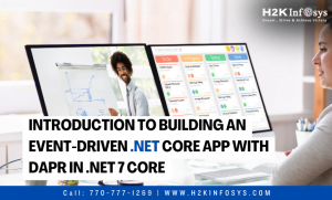 Introduction to Building an Event-Driven .NET Core App with Dapr in .NET 7 Core