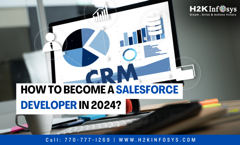 How to Become a Salesforce Developer in 2024