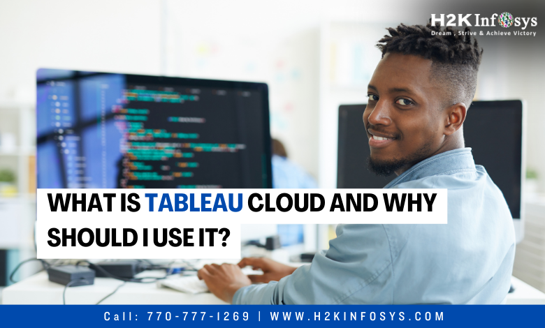 What is Tableau Cloud and why should I use it?