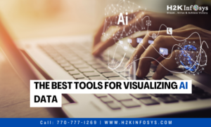 The Best Tools for Visualizing AI Data