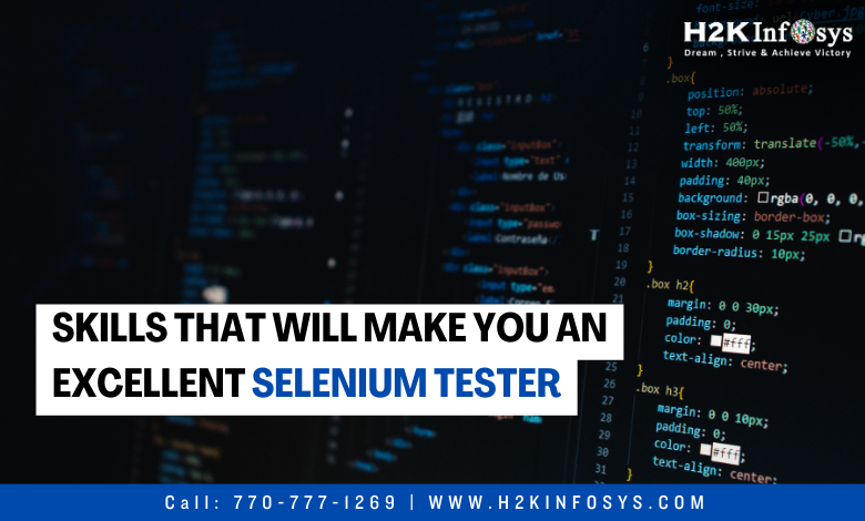 Skills That Will Make You an Excellent Selenium Tester