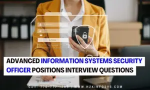 Advanced Information Systems Security Officer Positions Interview Questions