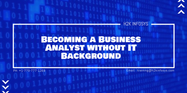 Becoming a Business Analyst without IT Background