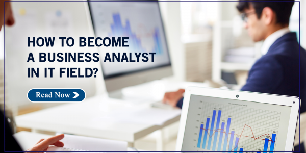 How to Become a Business Analyst in IT Field